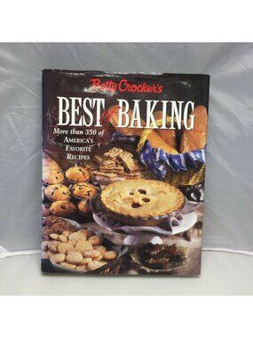 Betty Crockers Best Of Baking More Than 350 Americas Favorite Recipes Cookbook